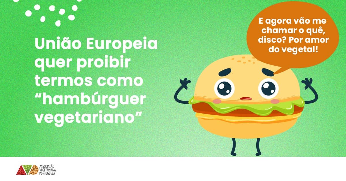 Artigo AVP - União Europeia quer proibir termos como "hambúrguer vegetariano"