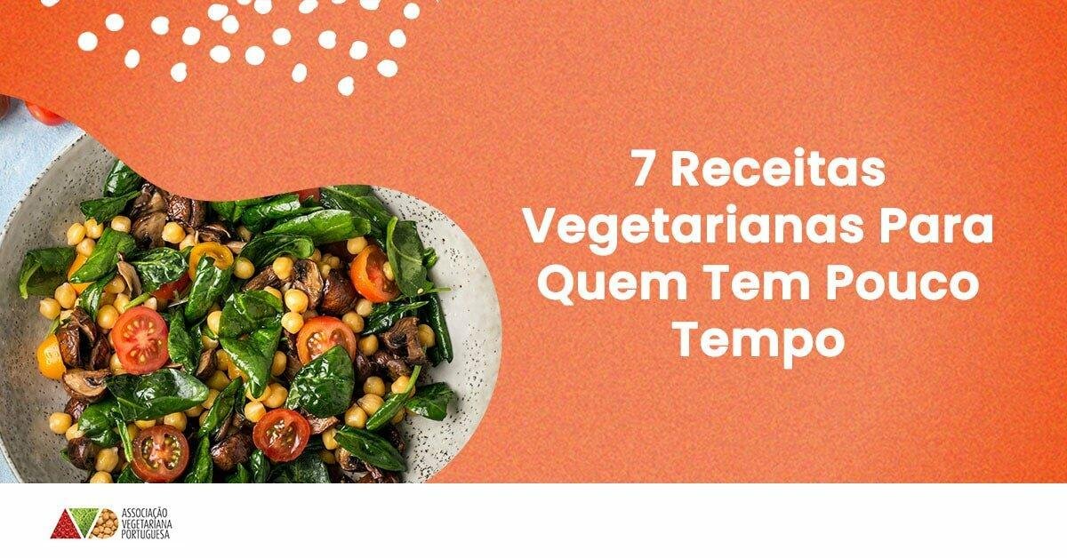 7 Receitas Vegetarianas para Quem Tem Pouco Tempo