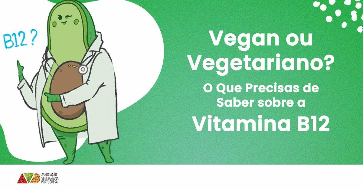 Vegan ou Vegetariano - o Que Precisas de Saber sobre a Vitamina B12