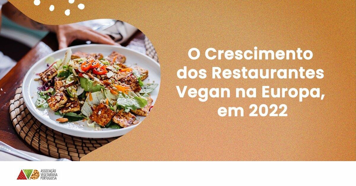 O Crescimento dos Restaurantes Vegan na Europa, em 2022