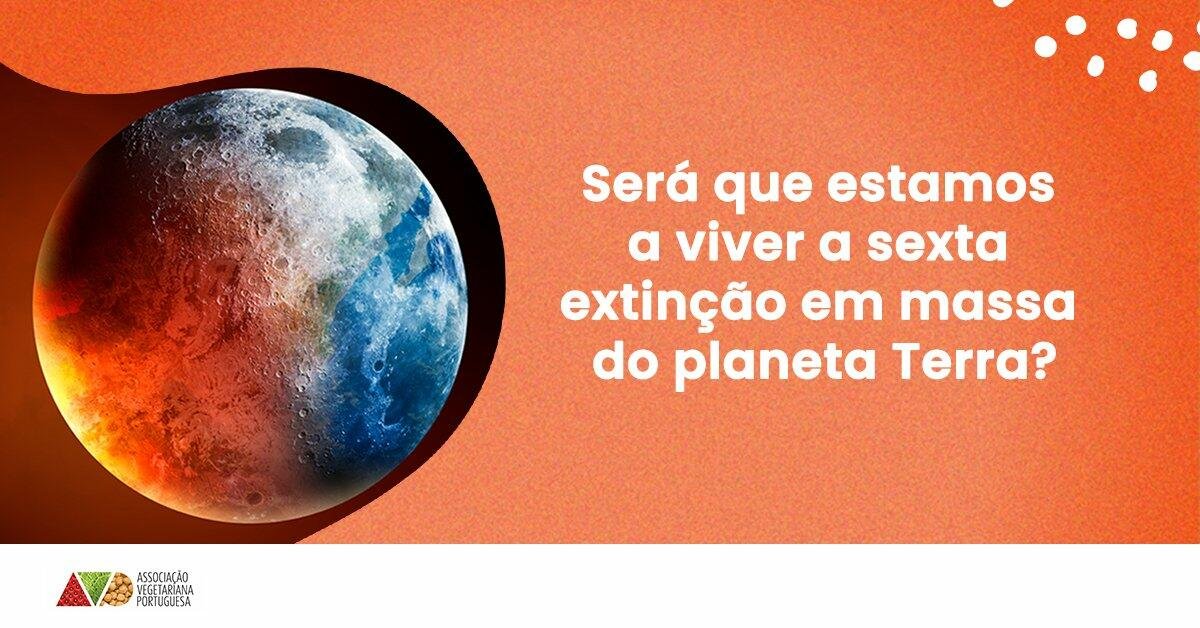 Será que estamos a viver a sexta extinção em massa do planeta Terra